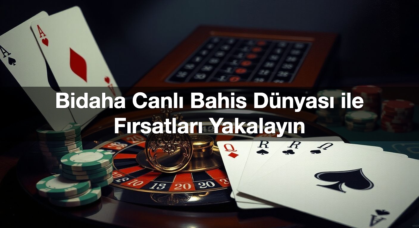 bidaha canl bahis d nyas ile f rsatlar yakalay n 1790441081343